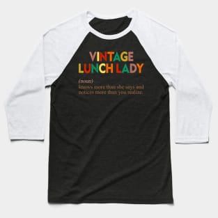 Vintage Lunch Lady Definition Knows More Than She Says Baseball T-Shirt